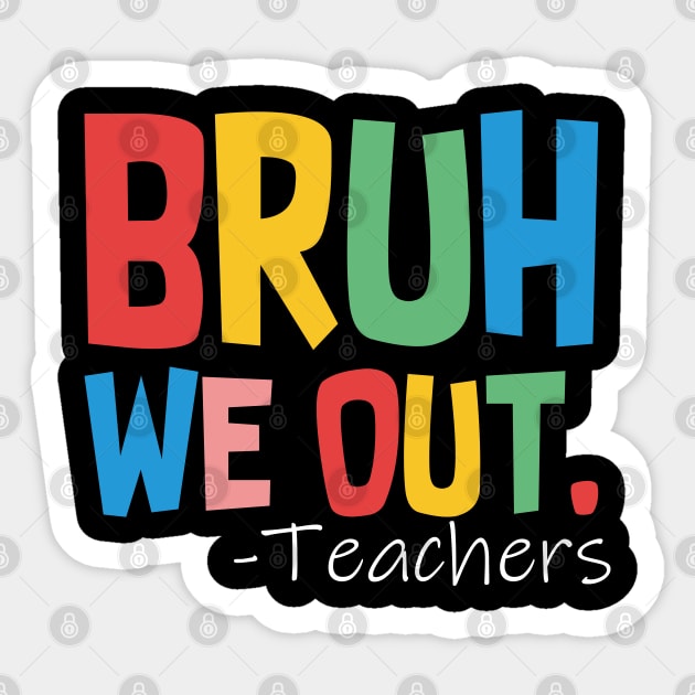 Bruh We Out Teachers Sticker by EvetStyles